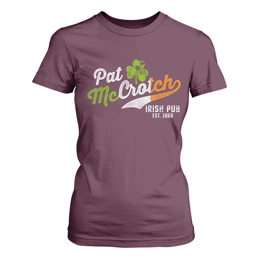 Funny St Patricks Day T Shirt For Women Pat McCrotch Irish Adult Humor TS02 Maroon Print Your Wear