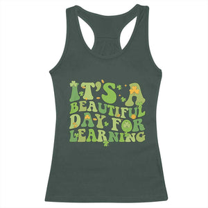 Funny St Patricks Day Racerback Tank Top It's Beautiful Day For Learning Students TS02 Dark Forest Green Print Your Wear