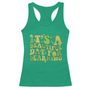 Funny St Patricks Day Racerback Tank Top It's Beautiful Day For Learning Students TS02 Irish Green Print Your Wear