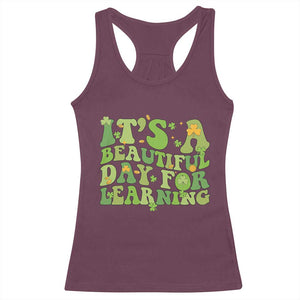 Funny St Patricks Day Racerback Tank Top It's Beautiful Day For Learning Students TS02 Maroon Print Your Wear