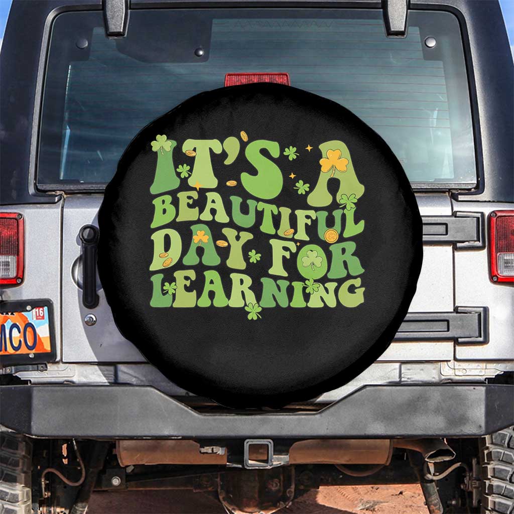 Funny St Patricks Day Spare Tire Cover It's Beautiful Day For Learning Students TS02 No hole Black Print Your Wear