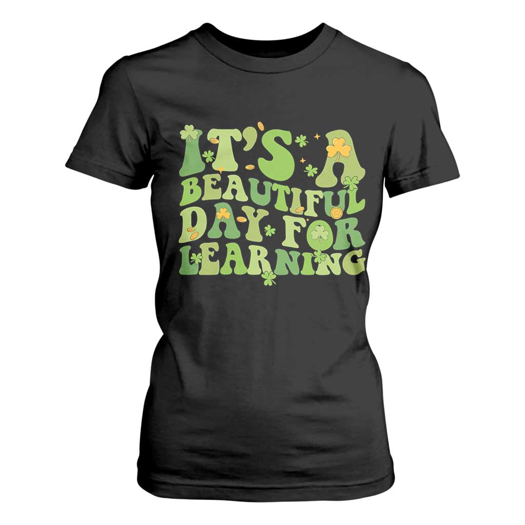 Funny St Patricks Day T Shirt For Women It's Beautiful Day For Learning Students TS02 Black Print Your Wear