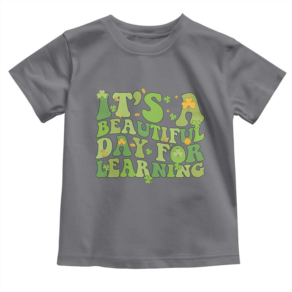 Funny St Patricks Day Toddler T Shirt It's Beautiful Day For Learning Students TS02 Charcoal Print Your Wear