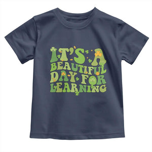 Funny St Patricks Day Toddler T Shirt It's Beautiful Day For Learning Students TS02 Navy Print Your Wear