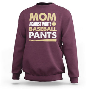Funny Baseball Mom Sweatshirt Moms Against White Baseball Pants TS02 Maroon Printyourwear