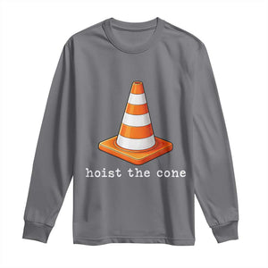Minimalist Hoist The Cone Typography Long Sleeve Shirt Funny Baseball Fan Pride Celebration IYKYK Meme TS02 Charcoal Print Your Wear