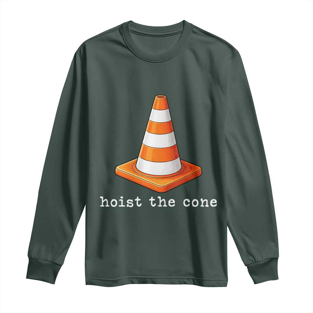 Minimalist Hoist The Cone Typography Long Sleeve Shirt Funny Baseball Fan Pride Celebration IYKYK Meme TS02 Dark Forest Green Print Your Wear
