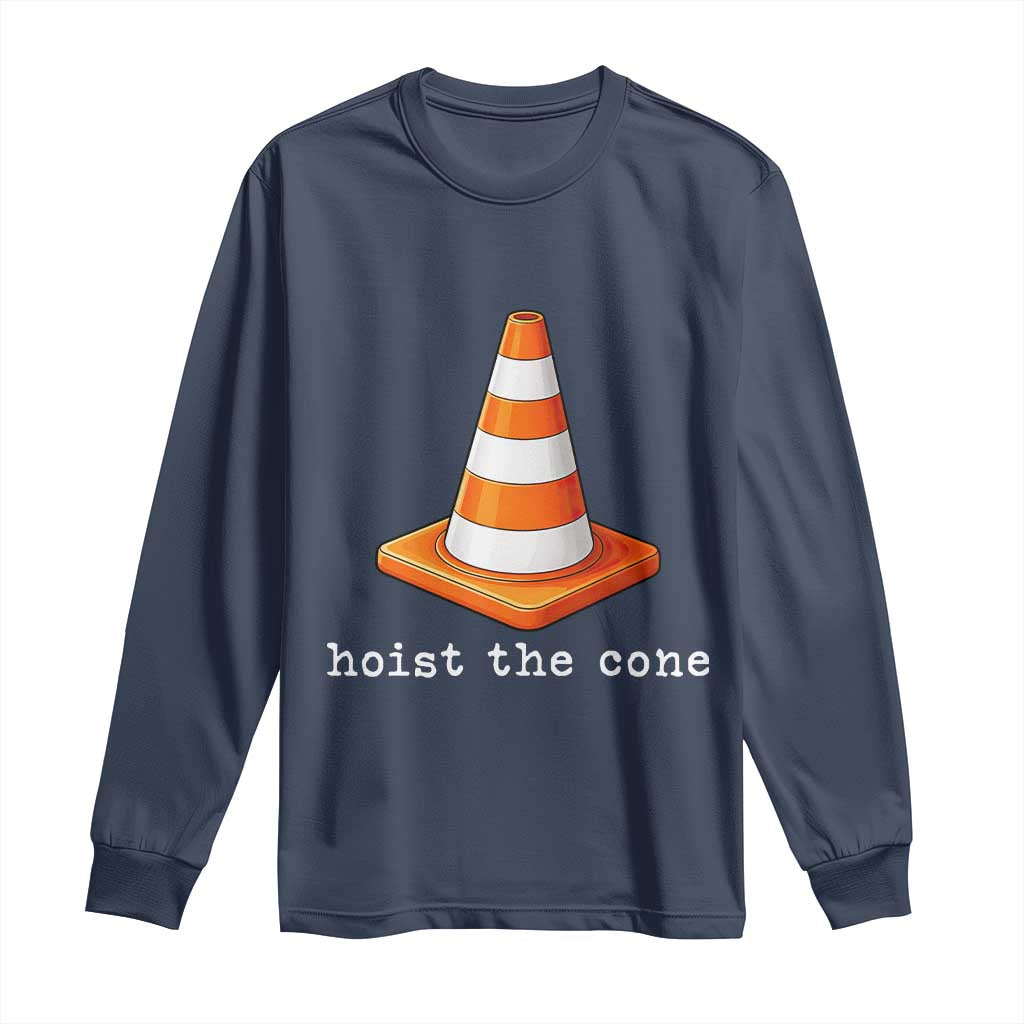 Minimalist Hoist The Cone Typography Long Sleeve Shirt Funny Baseball Fan Pride Celebration IYKYK Meme TS02 Navy Print Your Wear