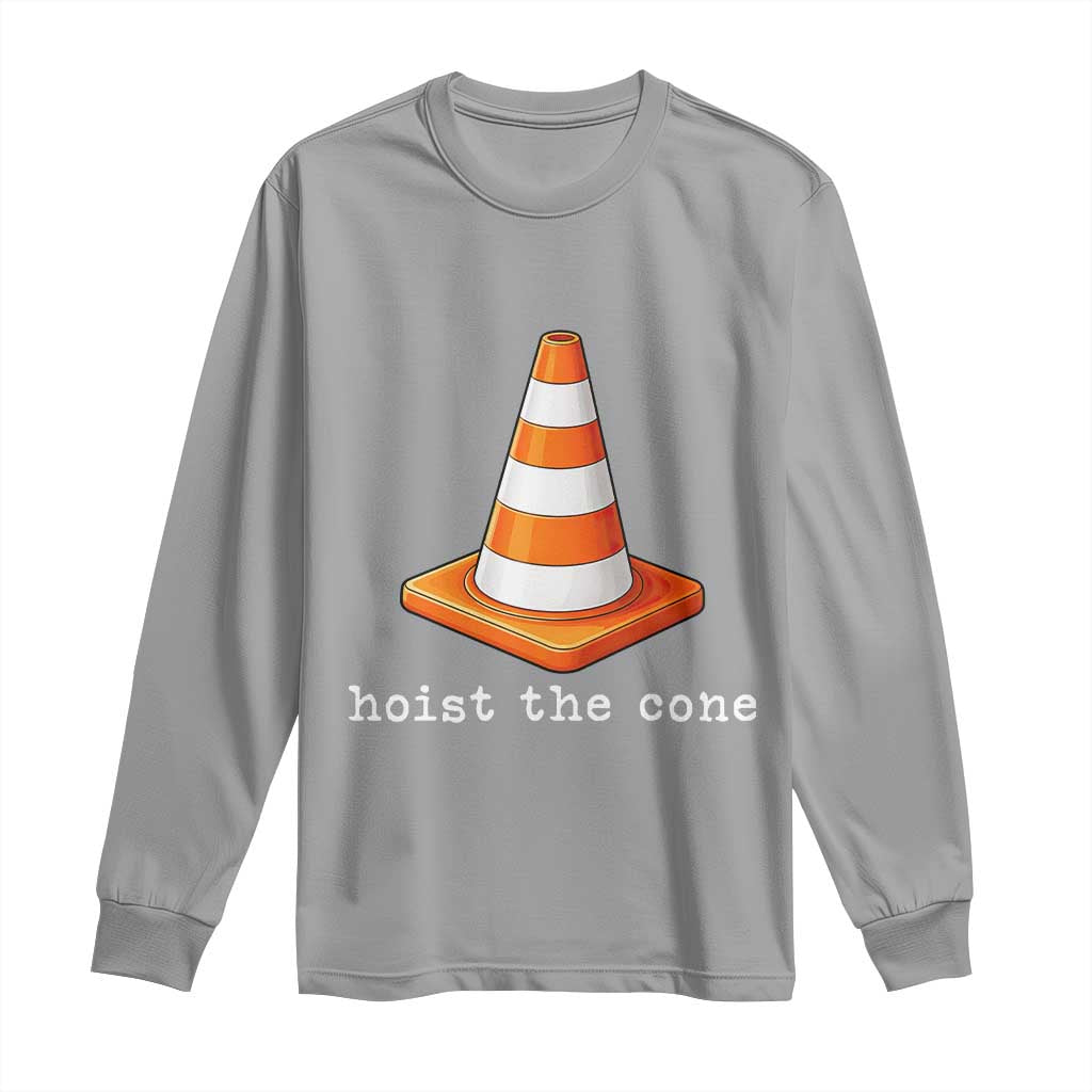 Minimalist Hoist The Cone Typography Long Sleeve Shirt Funny Baseball Fan Pride Celebration IYKYK Meme TS02 Sport Gray Print Your Wear