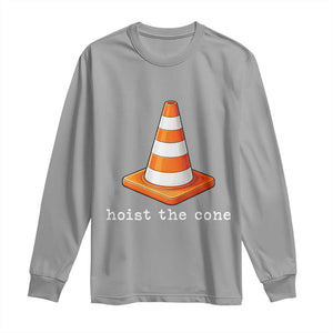 Minimalist Hoist The Cone Typography Long Sleeve Shirt Funny Baseball Fan Pride Celebration IYKYK Meme TS02 Sport Gray Print Your Wear