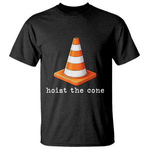Minimalist Hoist The Cone Typography T Shirt Funny Baseball Fan Pride Celebration IYKYK Meme TS02 Black Print Your Wear