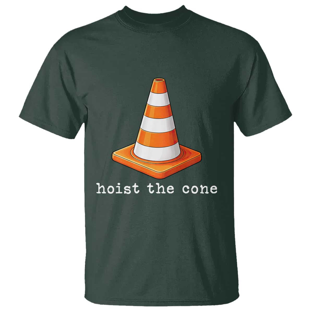 Minimalist Hoist The Cone Typography T Shirt Funny Baseball Fan Pride Celebration IYKYK Meme TS02 Dark Forest Green Print Your Wear