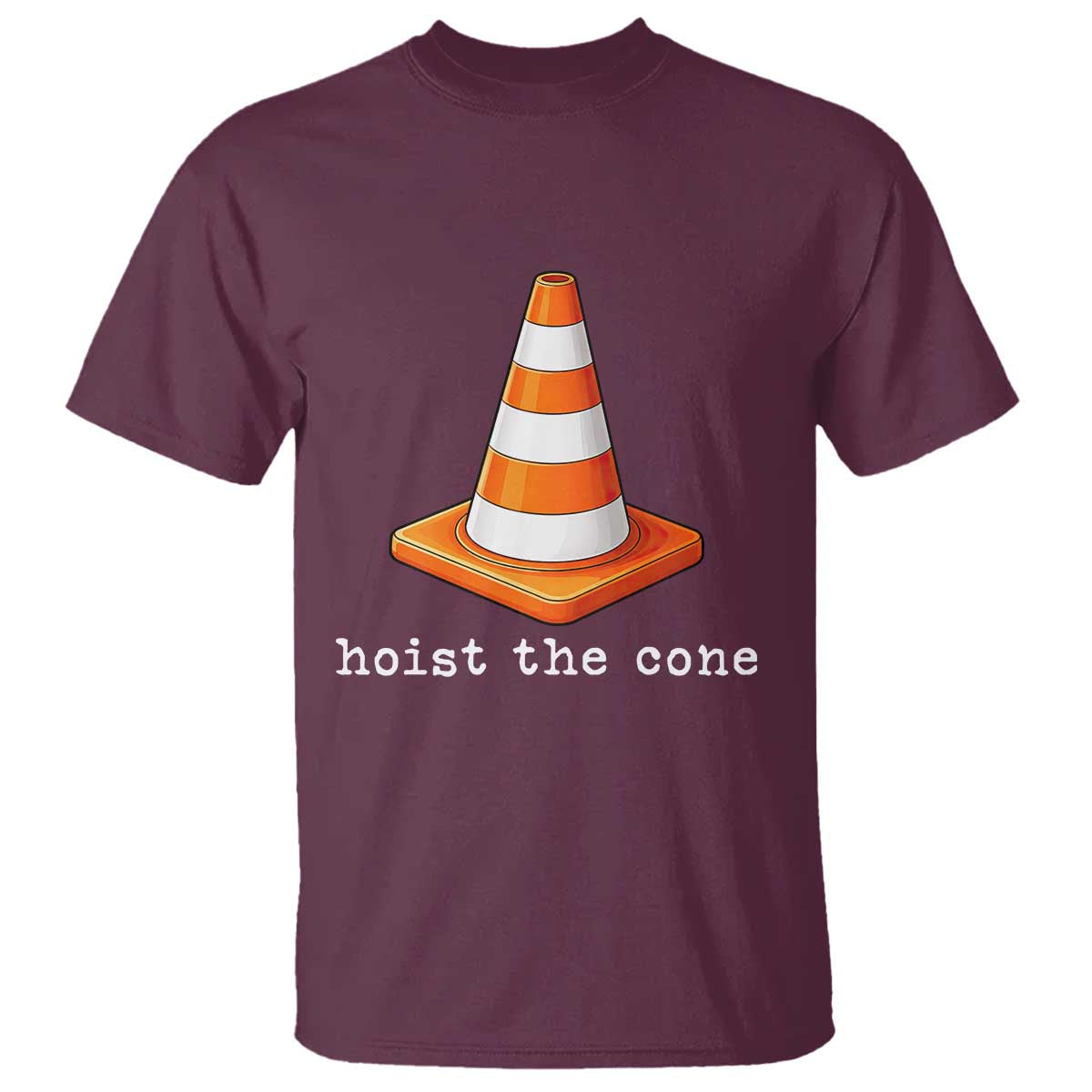 Minimalist Hoist The Cone Typography T Shirt Funny Baseball Fan Pride Celebration IYKYK Meme TS02 Maroon Print Your Wear