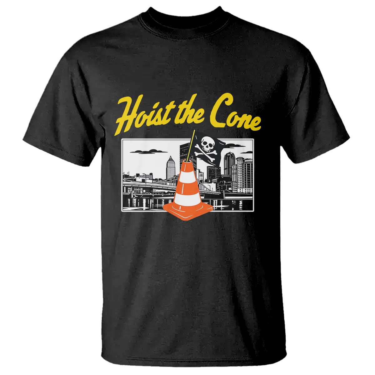 Pittsburgh Skyline Victory Hoist The Cone Meme T Shirt Funny Sports Fan Celebration TS02 Black Print Your Wear