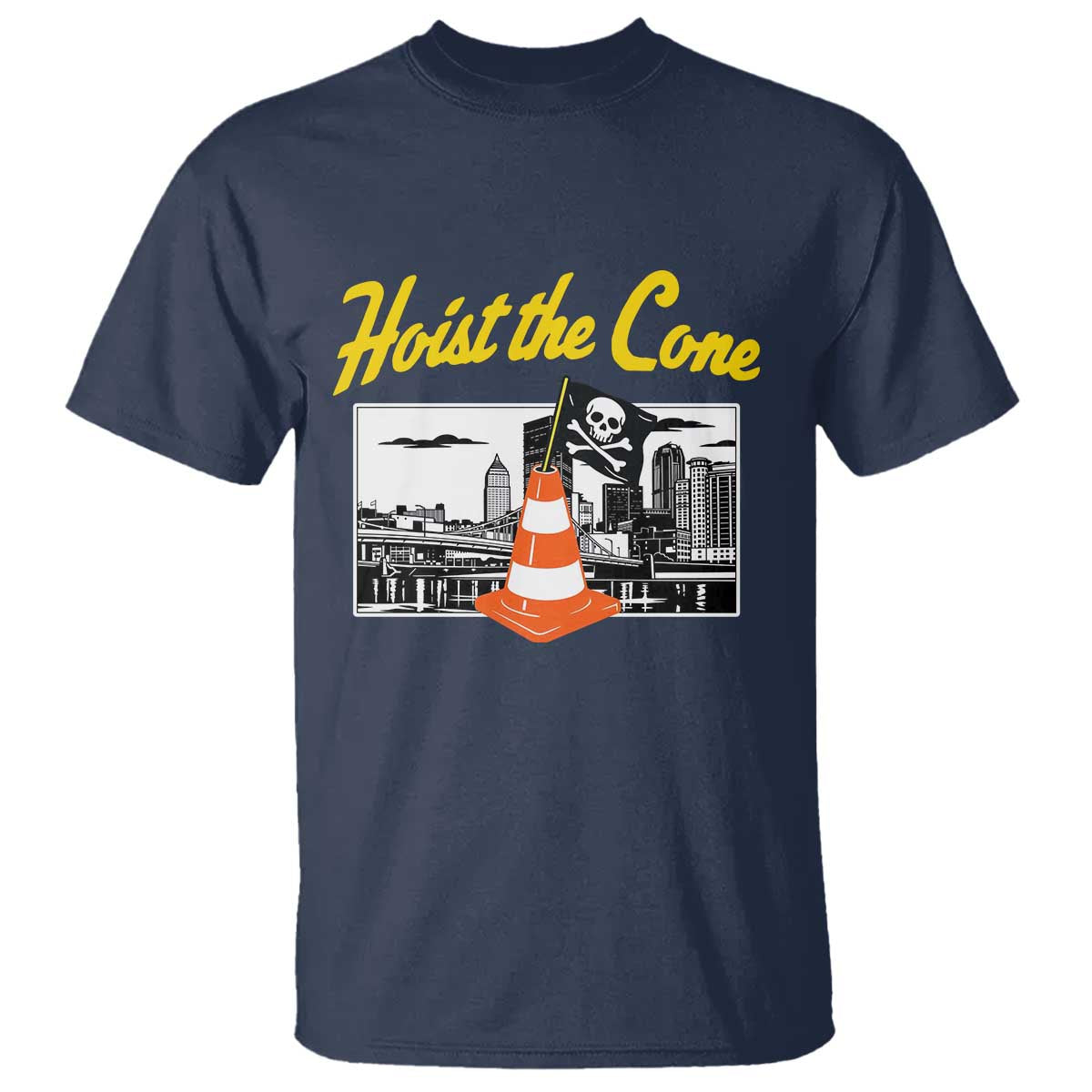 Pittsburgh Skyline Victory Hoist The Cone Meme T Shirt Funny Sports Fan Celebration TS02 Navy Print Your Wear
