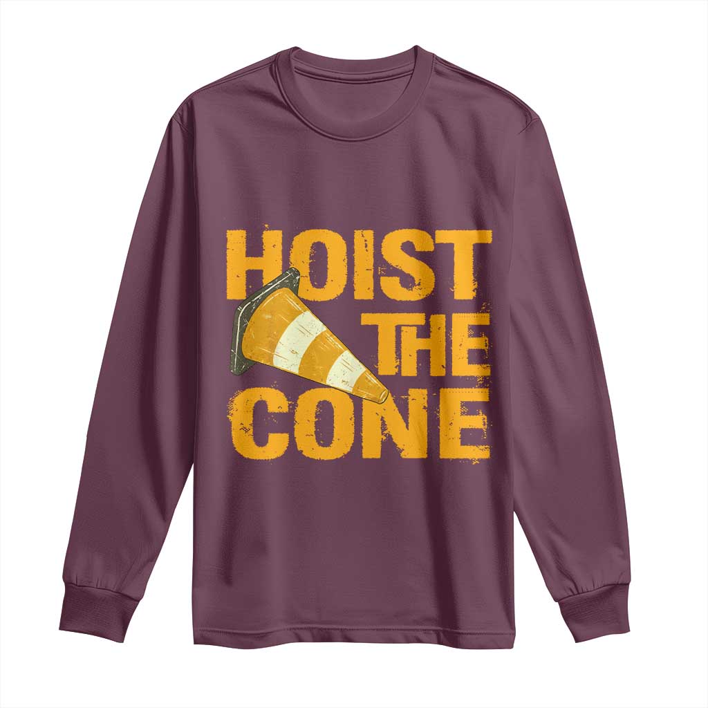 Vintage Hoist The Cone Distressed Graphic Long Sleeve Shirt Funny Sports Meme Baseball Fan Victory Celebration TS02 Maroon Print Your Wear