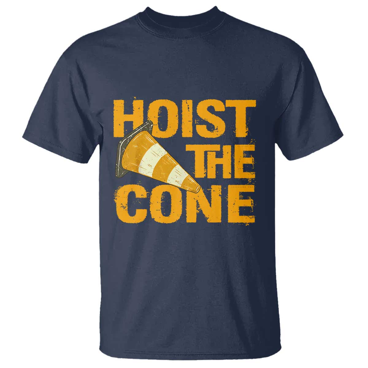 Vintage Hoist The Cone Distressed Graphic T Shirt Funny Sports Meme Baseball Fan Victory Celebration TS02 Navy Print Your Wear