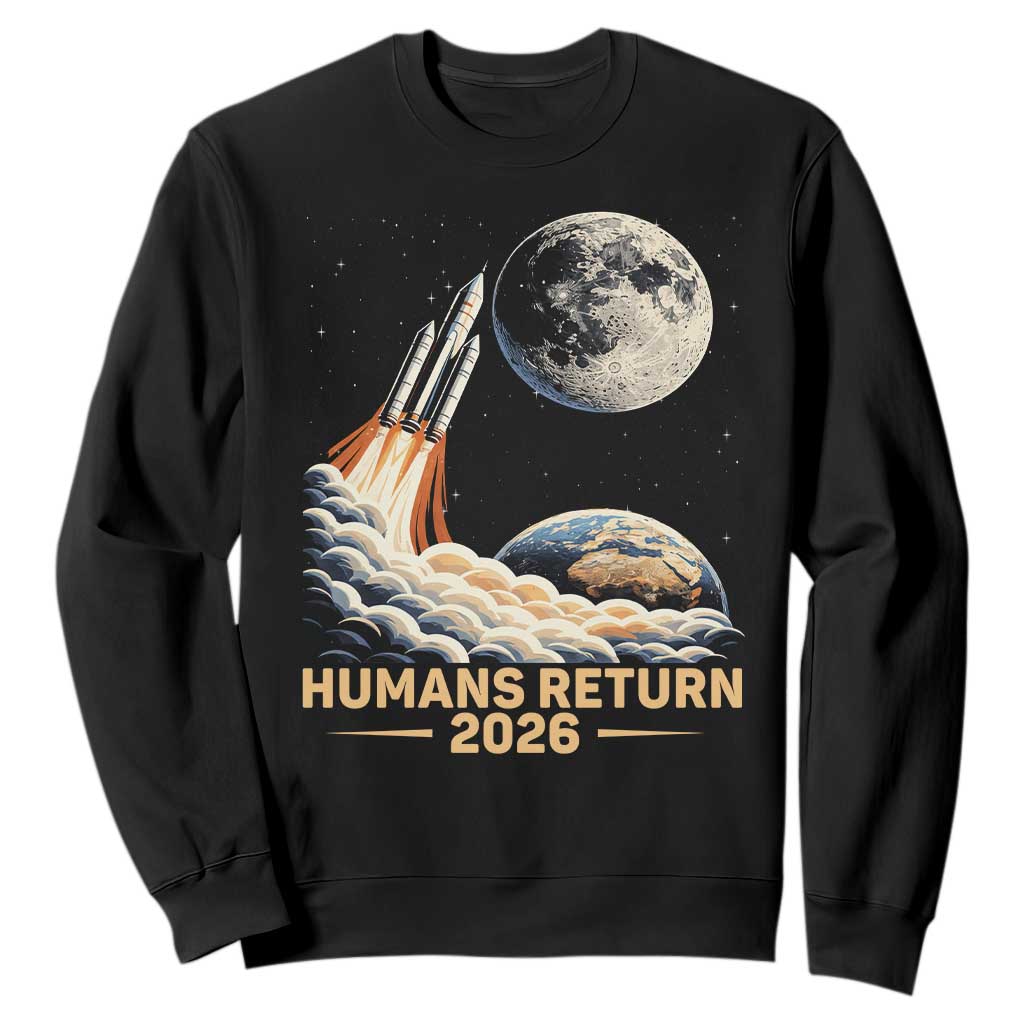 Retro Humans Return 2026 Lunar Mission Sweatshirt Vintage Style Rocket Launch n Moon Graphic TS02 Black Print Your Wear