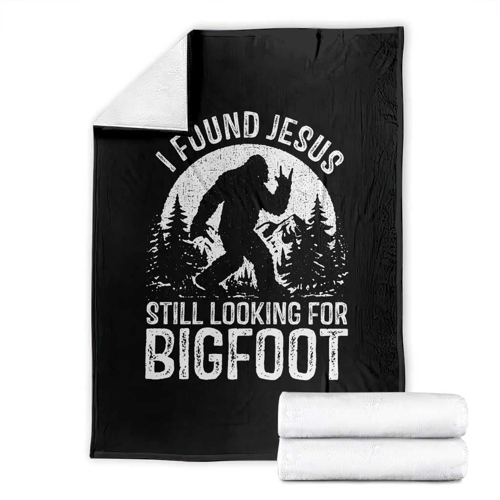Funny Christian Sasquatch Throw Blanket I Found Jesus Still Looking for Bigfoot Vintage Distressed Graphic TS02 Black Print Your Wear