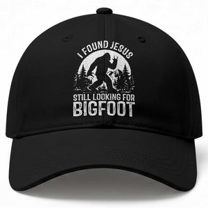 Funny Christian Sasquatch Baseball Cap I Found Jesus Still Looking for Bigfoot Vintage Distressed Graphic TS02 Print Your Wear
