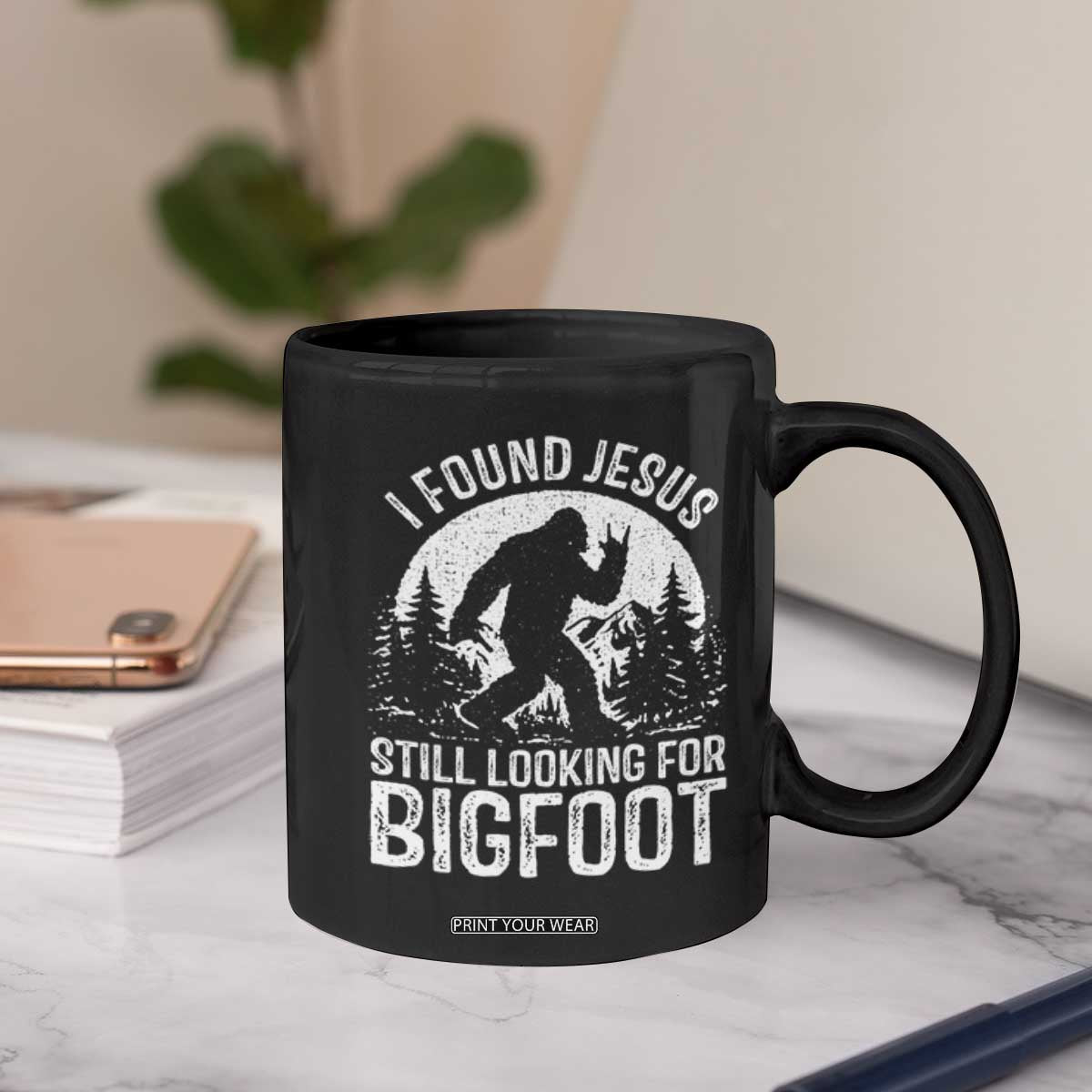 Funny Christian Sasquatch Coffee Mug I Found Jesus Still Looking for Bigfoot Vintage Distressed Graphic TS02 Print Your Wear