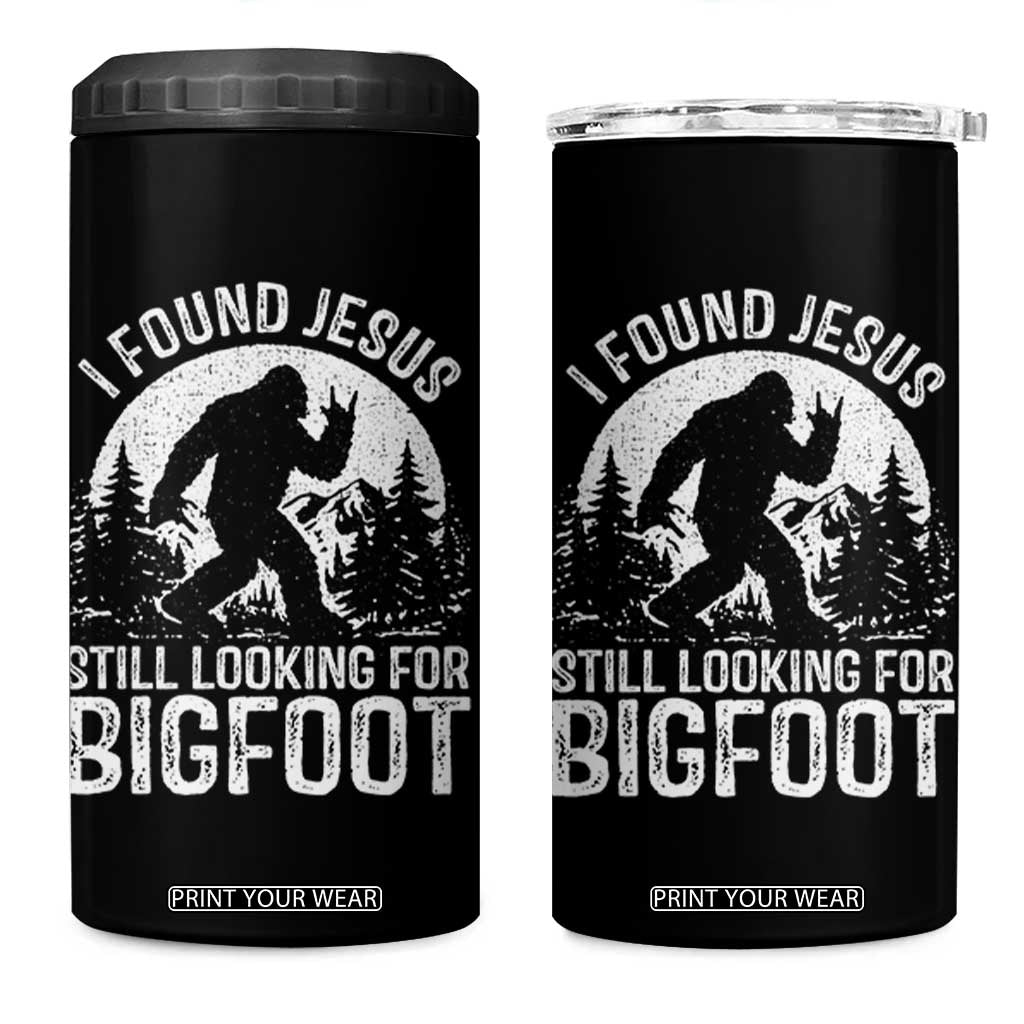 Funny Christian Sasquatch 4 in 1 Can Cooler Tumbler I Found Jesus Still Looking for Bigfoot Vintage Distressed Graphic TS02 One Size: 16 oz Black Print Your Wear