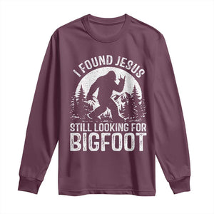 Funny Christian Sasquatch Long Sleeve Shirt I Found Jesus Still Looking for Bigfoot Vintage Distressed Graphic TS02 Maroon Print Your Wear