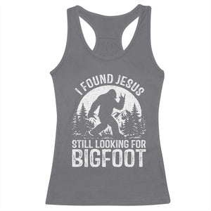 Funny Christian Sasquatch Racerback Tank Top I Found Jesus Still Looking for Bigfoot Vintage Distressed Graphic TS02 Charcoal Print Your Wear