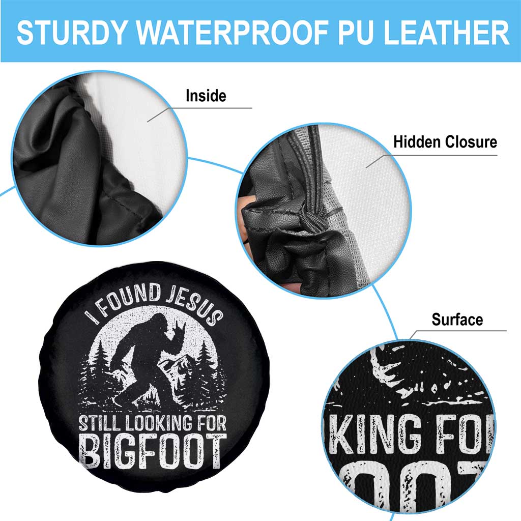 Funny Christian Sasquatch Spare Tire Cover I Found Jesus Still Looking for Bigfoot Vintage Distressed Graphic TS02 Print Your Wear