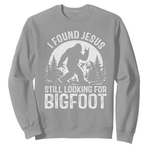 Funny Christian Sasquatch Sweatshirt I Found Jesus Still Looking for Bigfoot Vintage Distressed Graphic TS02 Sport Gray Print Your Wear