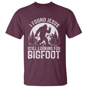 Funny Christian Sasquatch T Shirt I Found Jesus Still Looking for Bigfoot Vintage Distressed Graphic TS02 Maroon Print Your Wear