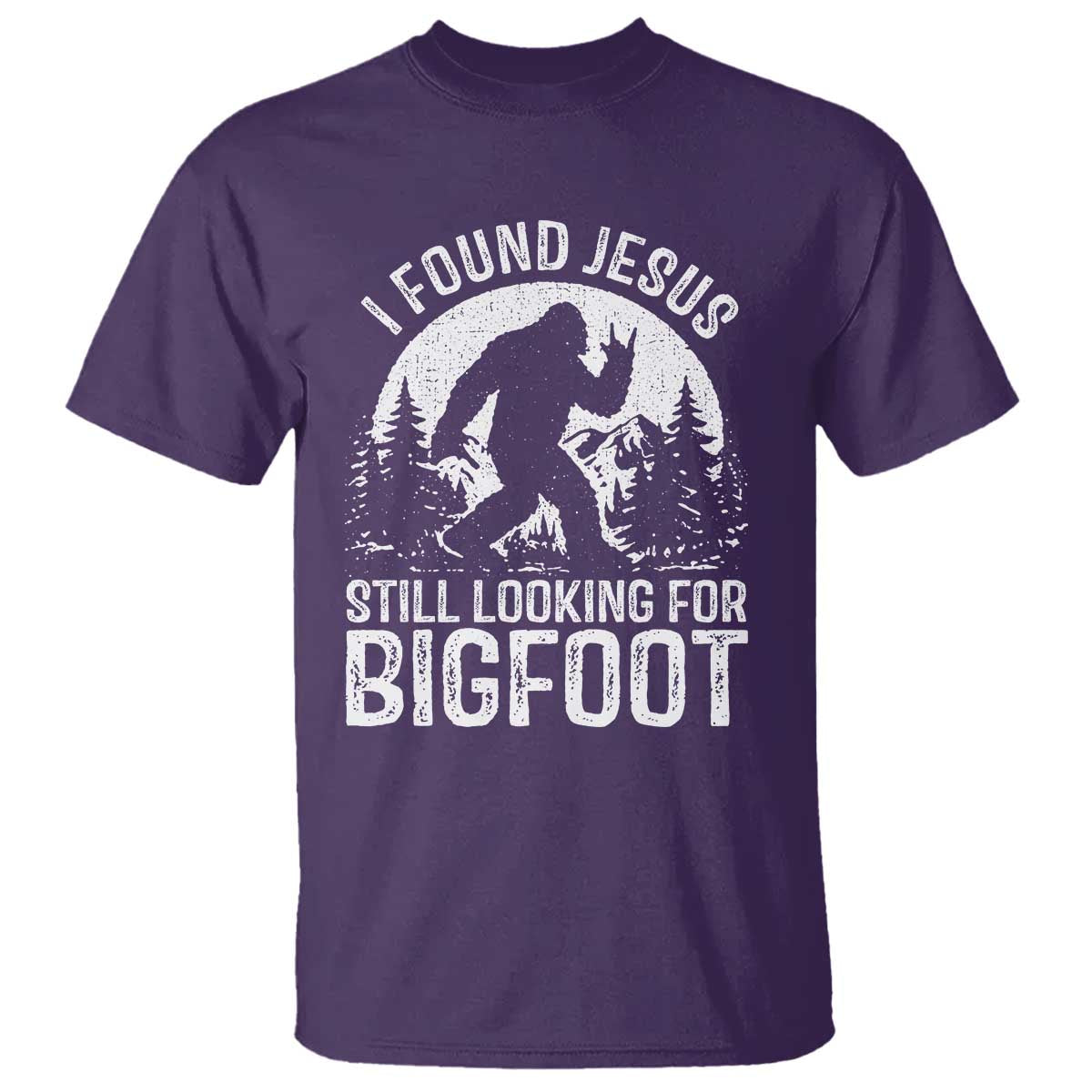 Funny Christian Sasquatch T Shirt I Found Jesus Still Looking for Bigfoot Vintage Distressed Graphic TS02 Purple Print Your Wear