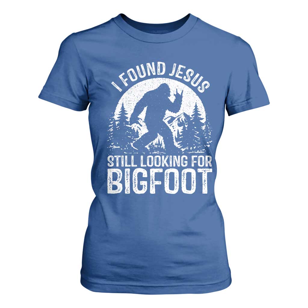 Funny Christian Sasquatch T Shirt For Women I Found Jesus Still Looking for Bigfoot Vintage Distressed Graphic TS02 Royal Blue Print Your Wear