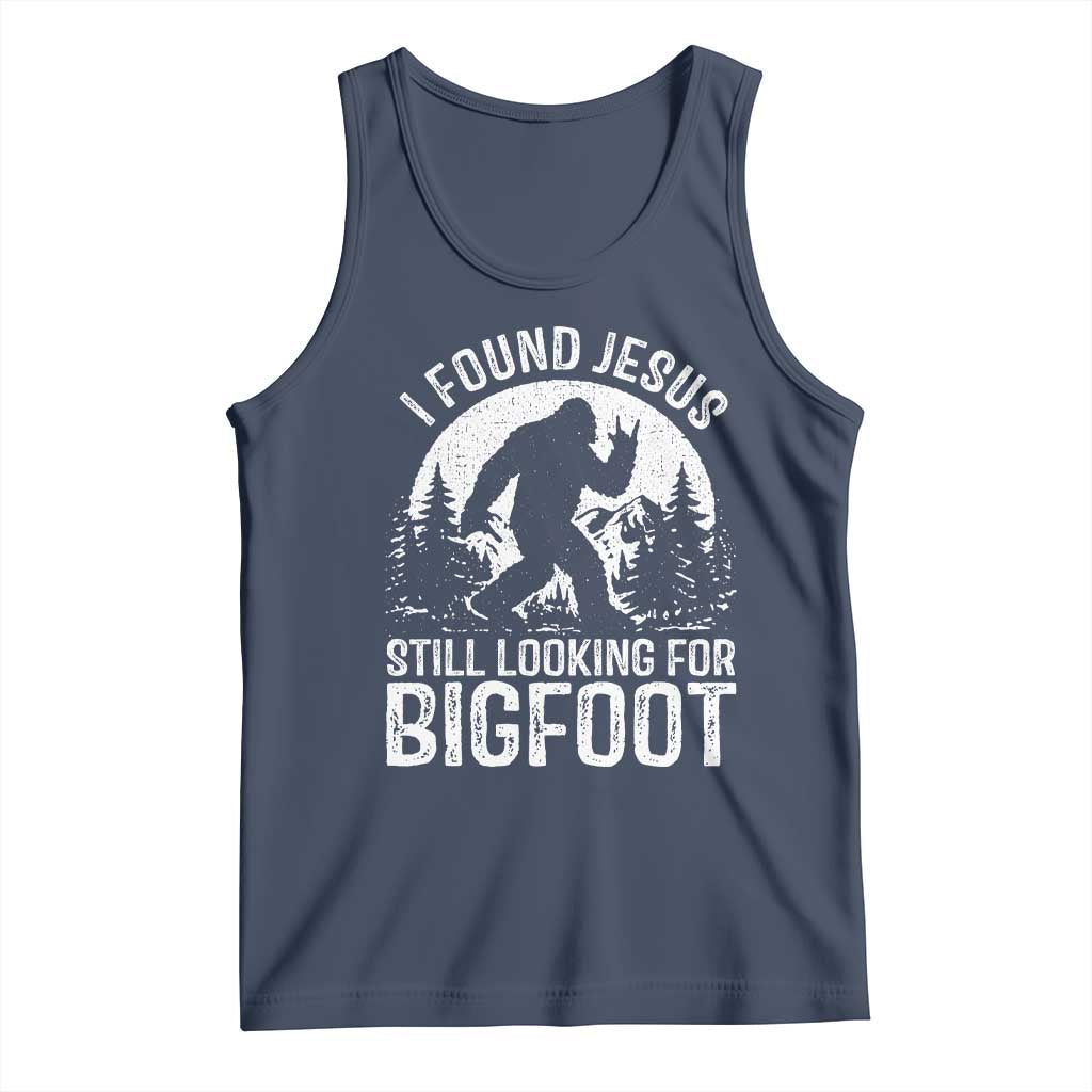Funny Christian Sasquatch Tank Top I Found Jesus Still Looking for Bigfoot Vintage Distressed Graphic TS02 Navy Print Your Wear