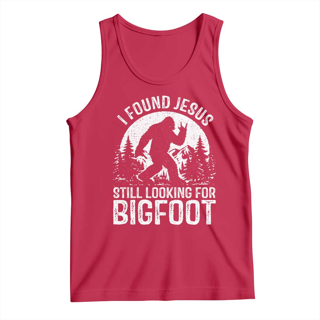 Funny Christian Sasquatch Tank Top I Found Jesus Still Looking for Bigfoot Vintage Distressed Graphic TS02 Red Print Your Wear