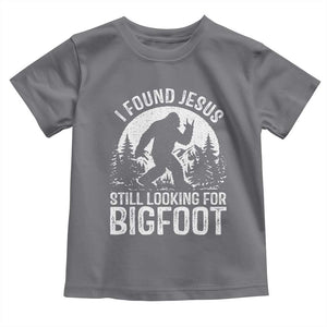 Funny Christian Sasquatch Toddler T Shirt I Found Jesus Still Looking for Bigfoot Vintage Distressed Graphic TS02 Charcoal Print Your Wear