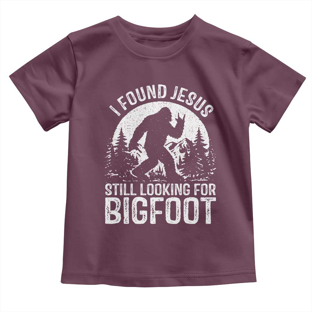 Funny Christian Sasquatch Toddler T Shirt I Found Jesus Still Looking for Bigfoot Vintage Distressed Graphic TS02 Maroon Print Your Wear