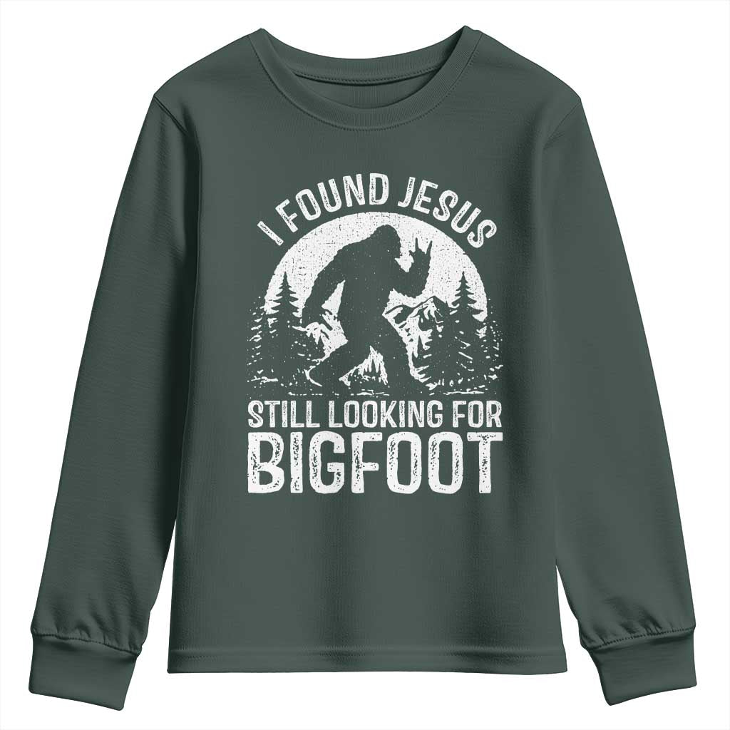 Funny Christian Sasquatch Youth Sweatshirt I Found Jesus Still Looking for Bigfoot Vintage Distressed Graphic TS02 Dark Forest Green Print Your Wear