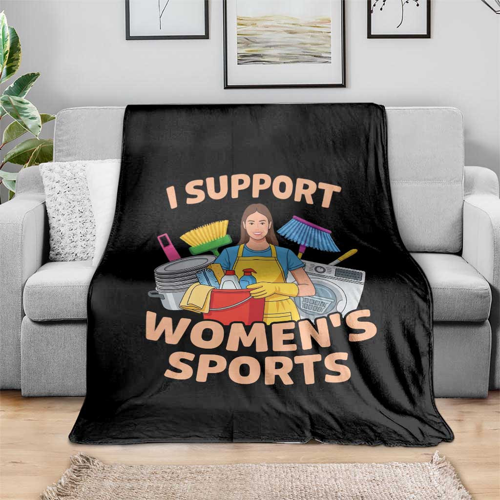 I Support Womens Sports Funny Housework Sarcastic Throw Blanket Edgy Humor Fan Gift TS02 Print Your Wear