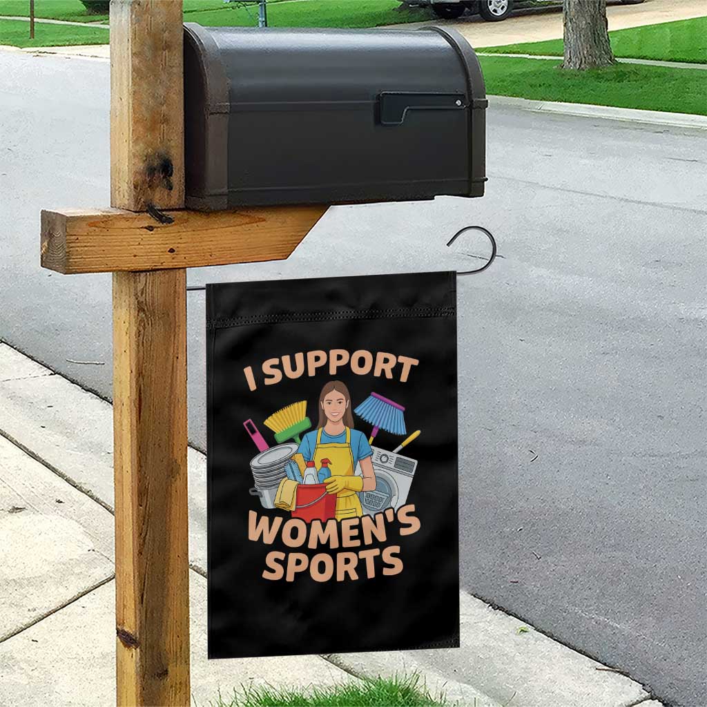 I Support Womens Sports Funny Housework Sarcastic Garden Flag Edgy Humor Fan Gift TS02 Print Your Wear