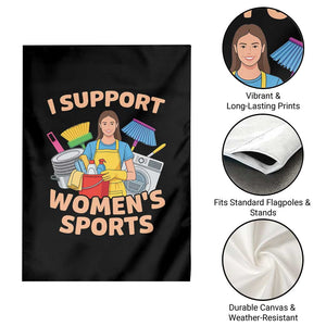 I Support Womens Sports Funny Housework Sarcastic Garden Flag Edgy Humor Fan Gift TS02 Print Your Wear