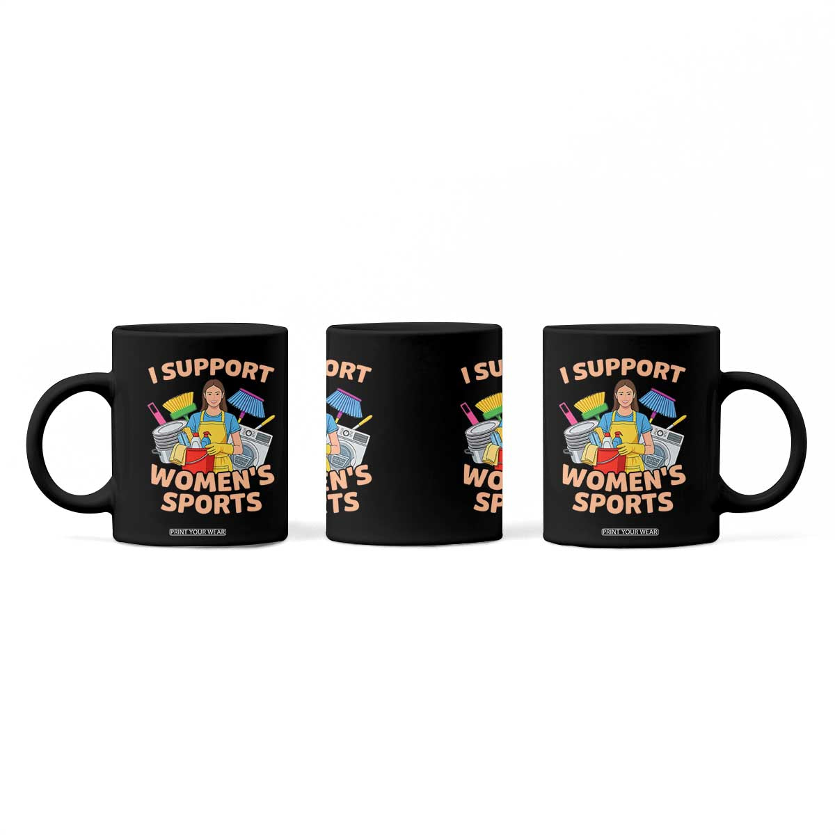 I Support Womens Sports Funny Housework Sarcastic Coffee Mug Edgy Humor Fan Gift TS02 Print Your Wear