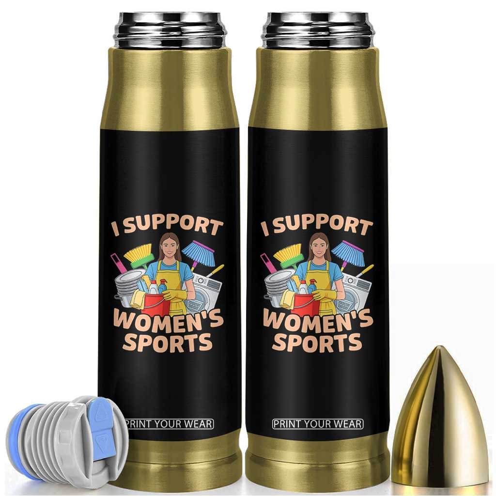 I Support Womens Sports Funny Housework Sarcastic Bullet Tumbler Edgy Humor Fan Gift TS02 Black Print Your Wear