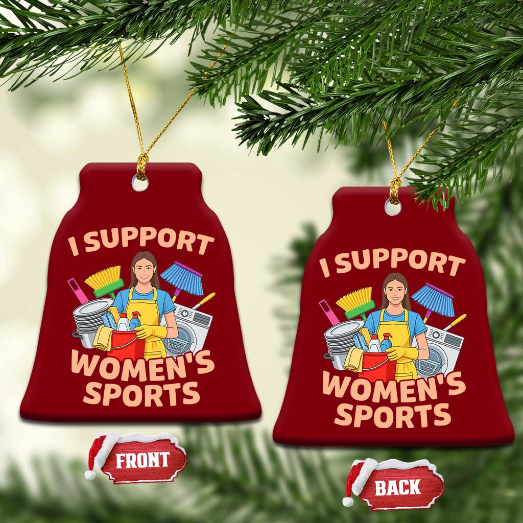 I Support Womens Sports Funny Housework Sarcastic Ceramic Ornament Edgy Humor Fan Gift TS02 Print Your Wear