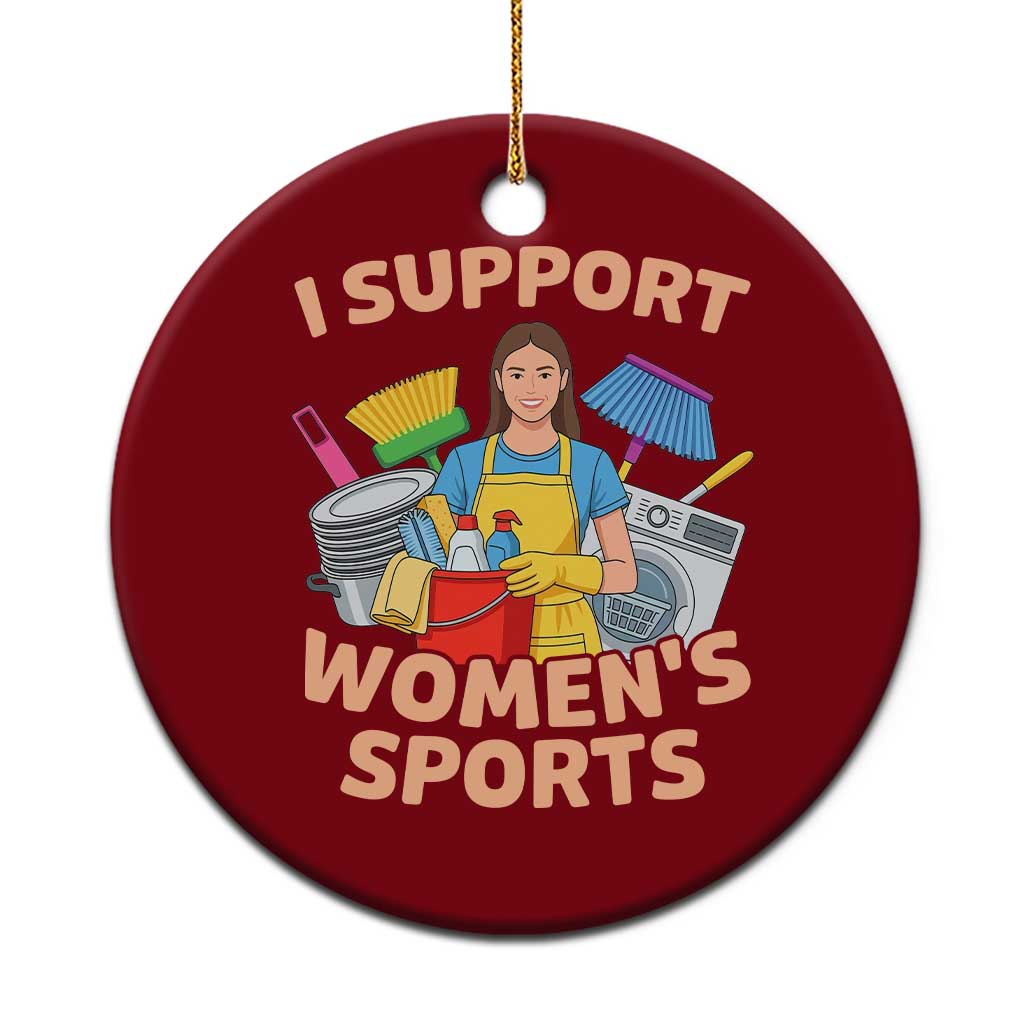 I Support Womens Sports Funny Housework Sarcastic Ceramic Ornament Edgy Humor Fan Gift TS02 1pc Red Print Your Wear