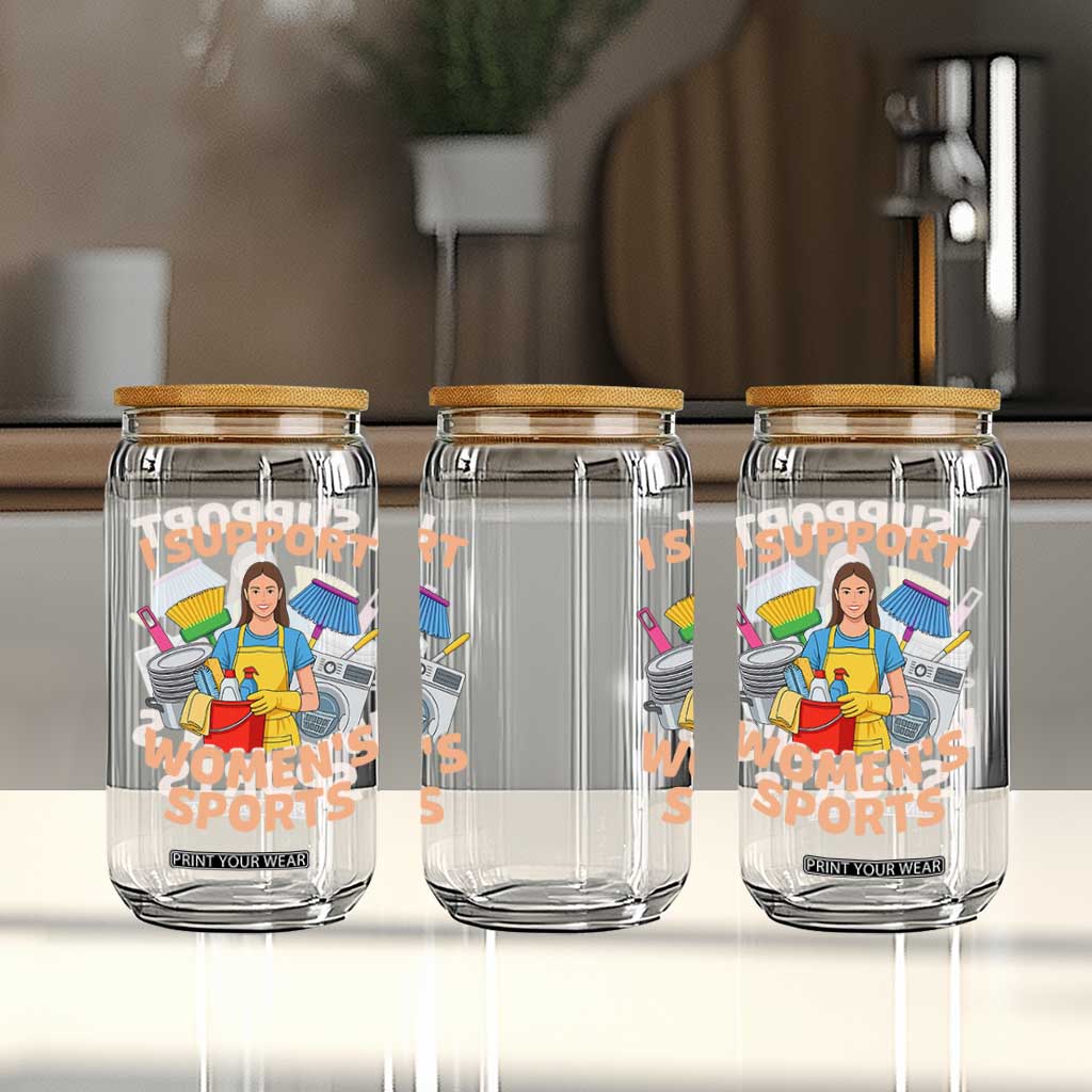 I Support Womens Sports Funny Housework Sarcastic Glass Can Edgy Humor Fan Gift TS02 Print Your Wear