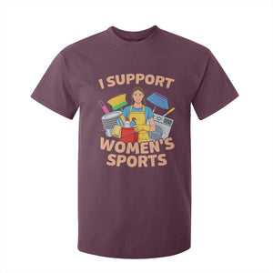 I Support Womens Sports Funny Housework Sarcastic T Shirt For Kid Edgy Humor Fan Gift TS02 Maroon Print Your Wear
