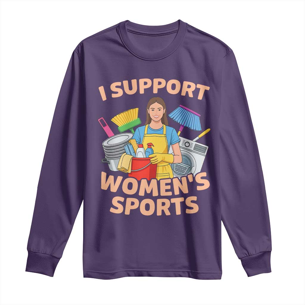 I Support Womens Sports Funny Housework Sarcastic Long Sleeve Shirt Edgy Humor Fan Gift TS02 Purple Print Your Wear