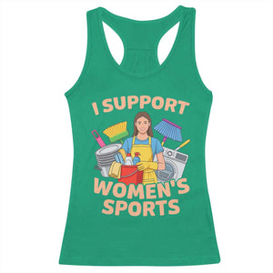 I Support Womens Sports Funny Housework Sarcastic Racerback Tank Top Edgy Humor Fan Gift TS02 Irish Green Print Your Wear