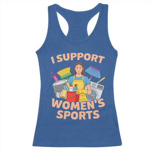 I Support Womens Sports Funny Housework Sarcastic Racerback Tank Top Edgy Humor Fan Gift TS02 Royal Blue Print Your Wear